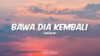 Mahalini  Bawa Dia Kembali Lirik [upl. by Sheilah]