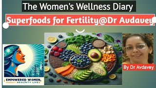 Super foods for FertilityDr Avdavey [upl. by Otrebla]