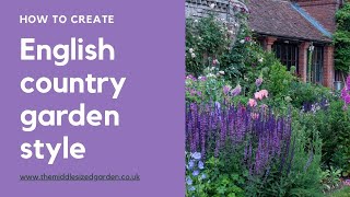 English country garden style  what it is and how to achieve it in your garden [upl. by Angy903]