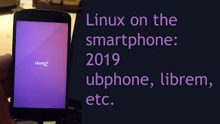 Linux on the smartphone in 2019  librem ubportsvlog  What the tech is this [upl. by Eanram]