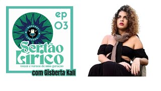 Ep 03 – Gisberta Kali  Podcast Sertão Lírico  Vozes e versos de uma geração [upl. by Aylsworth478]