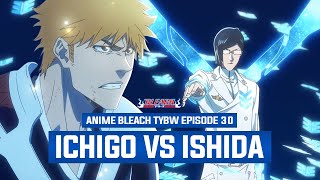 AKHIRNYA KEKUATAN VOLLSTANDIG URYU ISHIDA DIREVEAL  Breakdown Anime Bleach TYBW Episode 30 [upl. by Lrub994]