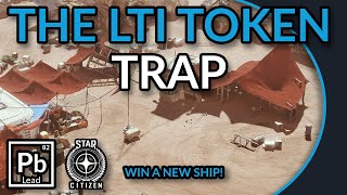 Star Citizen The LTI Token Trap [upl. by Baugh]