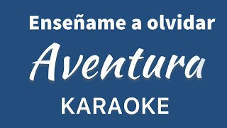 “Enseñame a olvidar” Aventura karaoke [upl. by Song]