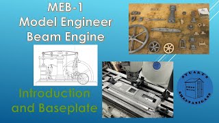 MEB1 Model Engineer Beam Engine  Introduction and Considerations When Working with Castings [upl. by Johathan160]