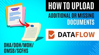 Dataflow Report  How to upload Additional or Missing Documents DHA  DOH  MOH  OMSBSCFHS more [upl. by Fidelas]