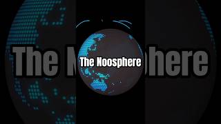 Exploring the Noosphere The Next Stage of Earths Evolution [upl. by Orihakat151]