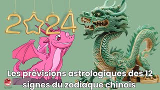 Prévisions astrologiques des 12 signes zodiaque chinois  Dragon mandarin zodiqaue chinese china [upl. by Stig]