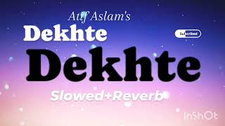 DEKHTE DEKHTE Batti Gul Meter Chalu Atif Aslam  slowedcyclone dekhtedekhte atifaslam new [upl. by Shedd27]