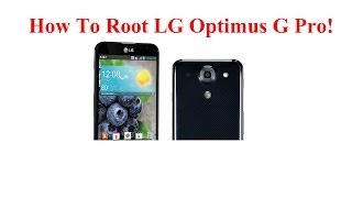 How To Root LG Optimus G Pro [upl. by Dodd]