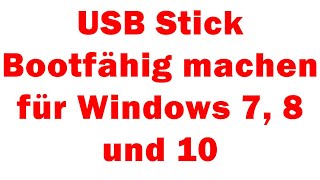 USB Stick Bootfähig machen für Windows 7 8 und 10 USB Windows installieren [upl. by Whalen313]