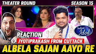 JYOTIPRAKASH OJHA FROM CUTTACK IN INDIAN IDOL 15 THEATRE ROUND EPISODE 5  REACTION  ALBELA SAJAN [upl. by Sral]