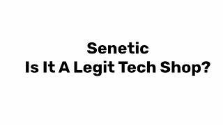 Senetic  is it a legit tech shop [upl. by Carroll]