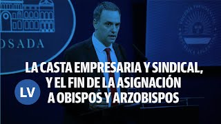 MANUEL ADORNI LA CASTA EMPRESARIA Y SINDICAL FIN DE LA ASIGNACIÓN A OBISPOS Y ARZOBISPOS I 2024 [upl. by Ailes]