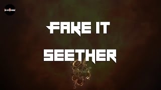 Seether  Fake It Lyrics [upl. by Bourne373]