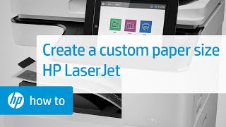 Creating a Custom Paper Size on HP LaserJet Printers  HP LaserJet  HP [upl. by Iaka376]