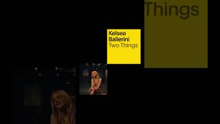 Kelsea Ballerini quotTwo Thingsquot [upl. by Neenwahs]