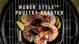 Weber Style™ Poultry Roaster  Inventive Grilling [upl. by Attenrev]