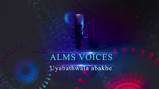 Uyabathwala Abakhe by Alms Voices [upl. by Nwahshar]