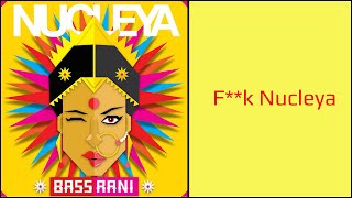 Nucleya  Fk Nucleya  Bass Rani  Official Audio [upl. by Ondrea]