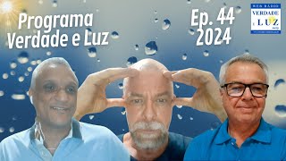 Programa Verdade e Luz 442024  10112024 [upl. by Ellehsat]