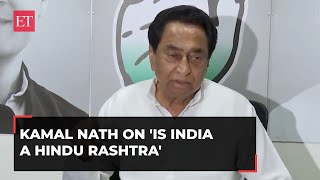 India a Hindu rashtra theres no debate on that Congress Kamal Nath [upl. by Thorstein]