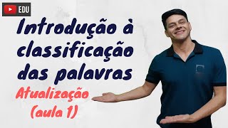 Introdução à classificação das palavras  Atualização da Aula 1  Morfologia [upl. by Acila364]