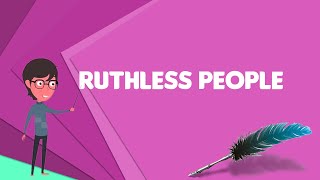 What is Ruthless People Explain Ruthless People Define Ruthless People Meaning of Ruthless People [upl. by Beaver]