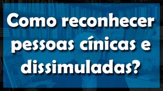 Como reconhecer pessoas cínicas e dissimuladas  Flávio Gikovate [upl. by Notreb]