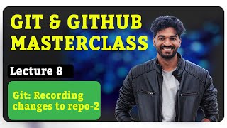 8 Recording changes to repository Part 2 Git amp Github masterclass [upl. by Izogn981]