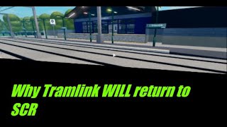 Why Tramlink WILL return to SCR [upl. by Ydak]