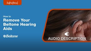 How to Remove Your Beltone Serene Hearing Aid Audio Description Version  Beltone [upl. by Maggi]