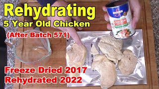 Rehydrating 5 Year Old Freeze Dried Chicken After Batch 571 [upl. by Sawyor]