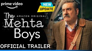 The Mehta Boys  Official Trailer  Boman Irani  The Mehta Boys Movie Release Date Update  Prime [upl. by Annahsit582]