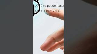 El Chat GPT 3 qué se puede hacer youtube shorts [upl. by Zuzana]