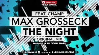 Max Grosseck feat Champ  The Night  Deep House [upl. by Cosenza112]