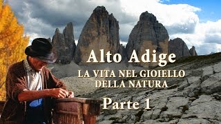 Alto Adige – La vita nel gioiello della natura  Parte 12 [upl. by Annavoig]