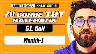 70 Günde TYT Matematik Kampı  51Gün  1Video  Mantık1  2024  merthoca [upl. by Denyse61]