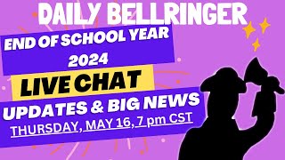 END OF SCHOOL YEAR 2024 Updates and Big News  DAILY BELLRINGER [upl. by Inalel]