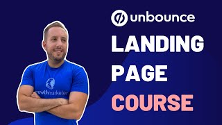 Unbounce Landing Page Course [upl. by Hecker]