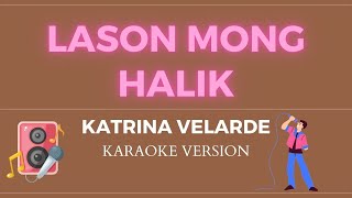 LASON MONG HALIK  Katrina Velarde KARAOKE VERSION [upl. by Ruhnke]