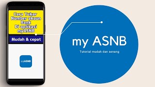 CARA TUKAR AKAUN BANK DI APLIKASI MYASNB GUNA PHONE [upl. by Inajna]