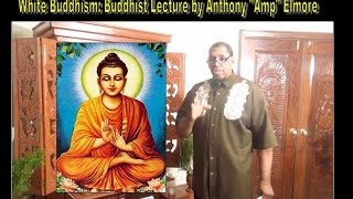 White Buddhism Buddhist history Lecture by Anthony Amp Elmore [upl. by Dlanigger194]