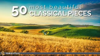 50 Most Beautiful Classical Music Pieces [upl. by Gapin982]