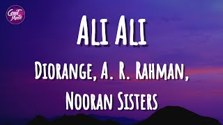 Diorange A R Rahman Nooran Sisters  Ali Ali Lyrics [upl. by Elpmet]