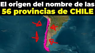 El Origen del nombre de las 56 provincias de Chile [upl. by Dallis]