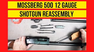 Mossberg 500 12 Gauge Reassembly [upl. by Arlin]