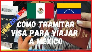 Como tramitar la Visa Mexicana para Venezolanos paso a paso [upl. by Tiertza]