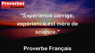 Proverbe Français  Expérience corrige expérience est mère de science [upl. by Cazzie]