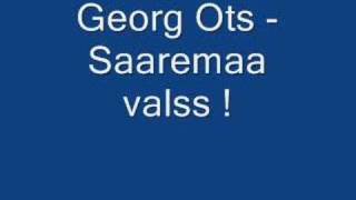 Georg OtsSaaremaa Valss [upl. by Settera909]